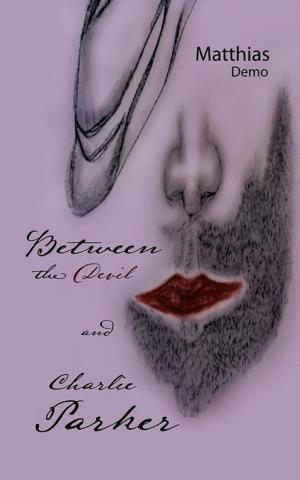 Cover of the book Between the Devil and Charlie Parker by Dominic 