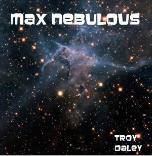 Cover of the book Max Nebulous by Kevin J. McArthur