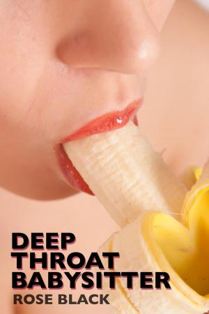 Book cover of Deep Throat Babysitter (rough blow job and hair pulling sex erotica)