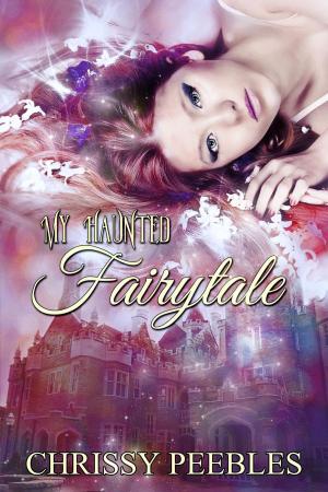 Cover of the book My Haunted Fairytale by Kristen Middleton, K.L. Middleton, Cassie Alexandra