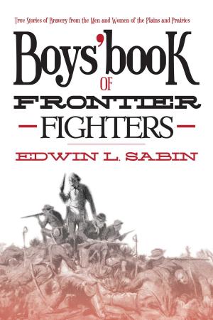 Cover of the book Boys' Book of Frontier Fighters by Rufus, Larry Arnstein, Zack Arnstein, Joey Arnstein