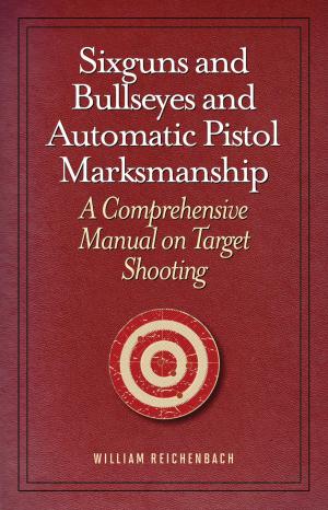 Book cover of Sixguns and Bullseyes and Automatic Pistol Marksmanship