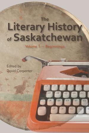 Cover of the book The Literary History of Saskatchewan by Terry Jordan