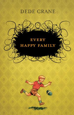 Cover of the book Every Happy Family by Lisa Grekul