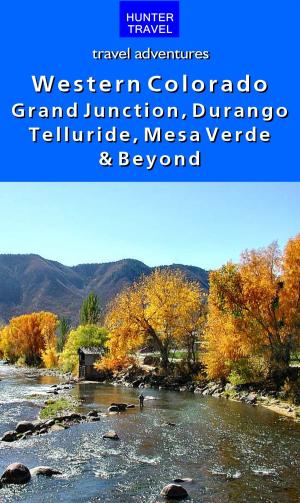 Cover of the book Western Colorado: Grand Junction, Durango, Telluride, Mesa Verde & Beyond by Lisa Simundson