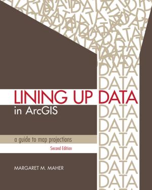 Cover of the book Lining Up Data in ArcGIS by Kathryn Keranen, Robert Kolvoord