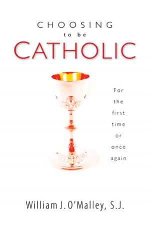 Cover of the book Choosing to Be Catholic by Clarence Enzler, Annika Nelson, Gertrud Mueller Nelson