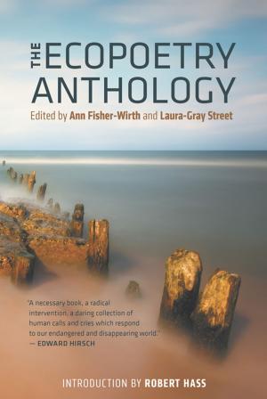Cover of the book The Ecopoetry Anthology by Gilbert Garcia