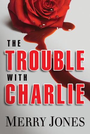 Book cover of The Trouble With Charlie