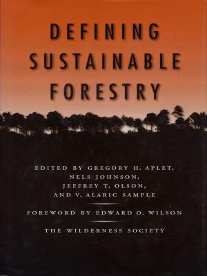 Cover of the book Defining Sustainable Forestry by Jodi A. Hilty, William Z. Lidicker Jr., Adina Merenlender
