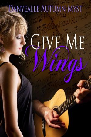 Cover of the book Give Me Wings by Purple Hazel