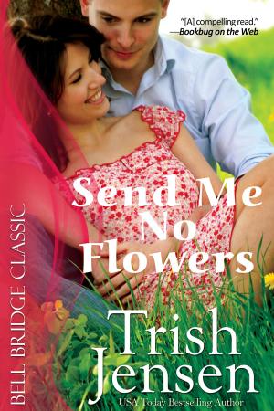Cover of the book Send Me No Flowers by Shereen Vedam