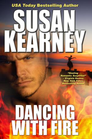 Cover of the book Dancing with Fire by Susan Kearney