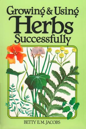 bigCover of the book Growing & Using Herbs Successfully by 