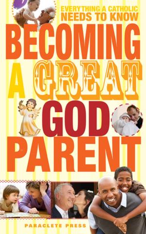 Cover of the book Becoming a Great Godparent by Scott Cairns