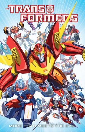 Cover of the book Transformers: More Than Meets the Eye Vol. 1 by Abrams, JJ; Orci, Roberto; Kurtzman, Alex; Jones, Tim; Johnson, Mike; Messina, David
