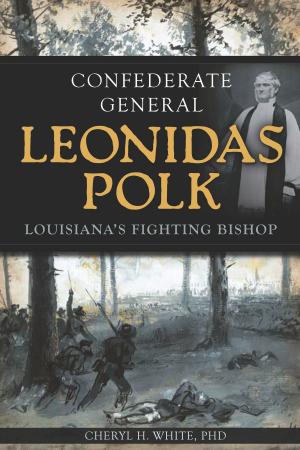Cover of the book Confederate General Leonidas Polk by John LeMay