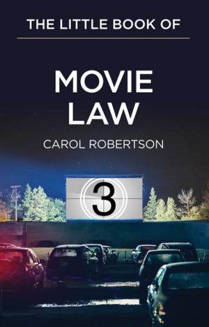 Cover of the book The Little Book of Movie Law by Abraham Gitterman, Daniel Kracov, Allison Shuren, Alan Reider, Paul Rudolf, Lauren Nicole Miller