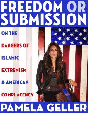 Book cover of Freedom or Submission: On the Dangers of Islamic Extremism & American Complacency