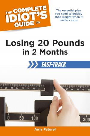 Cover of the book The Complete Idiot's Guide to Losing 20 Pounds in 2 Months Fast-Track by Liz Palika, Debra Eldredge DVM