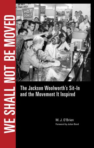 Cover of the book We Shall Not Be Moved by Jonathan W. Gray