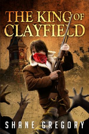 Cover of the book The King of Clayfield by Mason James Cole