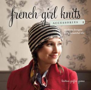 Cover of the book French Girl Knits Accessories by Nina Granlund Saether