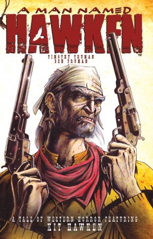 Cover of the book A Man Called Hawken by Carolan, Sean; Moore, Jennifer; Denson, Abby; Weiss, Bobbi Jo 