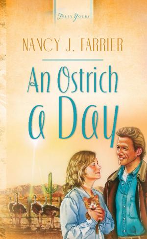 Cover of the book An Ostrich A Day by Michelle Griep