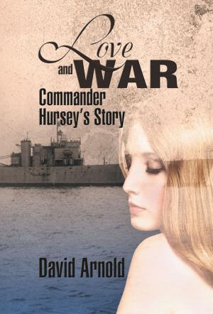 bigCover of the book Love and War : Commander Hursey's Story by 