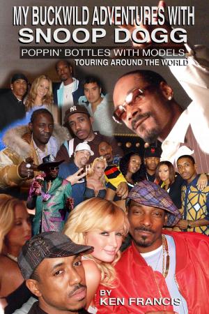 bigCover of the book My Buckwild Adventures with Snoop Dogg by 
