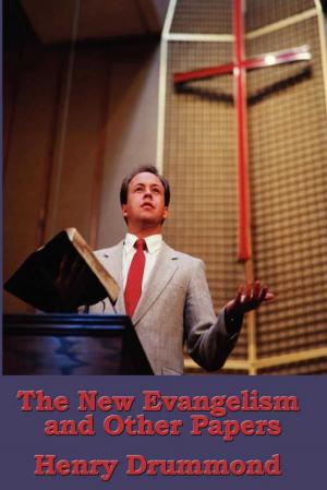 Cover of the book The New Evangelism, and Other Addresses by John Haaren