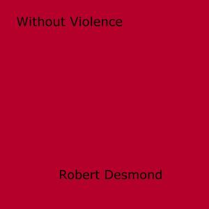 Cover of the book Without Violence by Jan Hanson