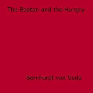 Cover of the book The Beaten and the Hungry by Louis Kahn Nin