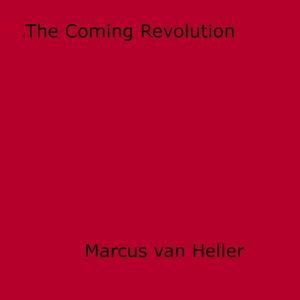 Cover of the book The Coming Revolution by Luis Clark