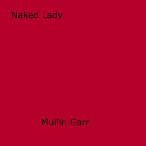 Cover of the book Naked Lady by Whitehall Redgrade