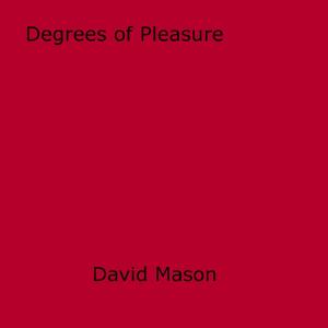 Cover of the book Degrees of Pleasure by Marquis de Sade