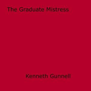 Cover of the book The Graduate Mistress by Ava Grace