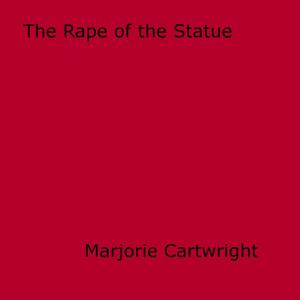 Cover of the book The Rape of the Statue by Kim Allyson