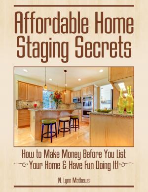 Cover of the book Affordable Home Staging Secrets by Dr. Nealy Brown, Sarah Tierney, Shannon Hunt