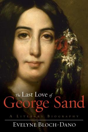 Cover of the book The Last Love of George Sand by Michael D. Leinbach, Jonathan H. Ward