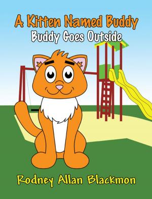 Cover of the book A Kitten Named Buddy: Buddy Goes Outside by Jennifer C. Smith