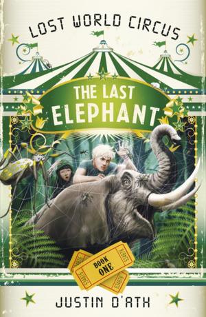 Cover of the book The Last Elephant: The Lost World Circus Book 1 by Geoffrey McGeachin
