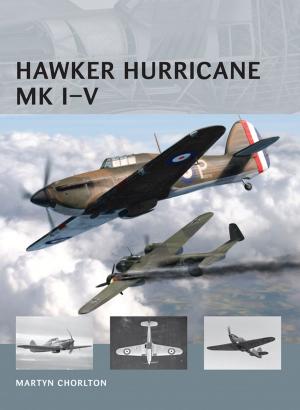 Cover of the book Hawker Hurricane Mk I–V by E.D. Baker