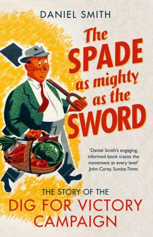 Cover of the book The Spade as Mighty as the Sword by Rob Bagchi, Paul Rogerson