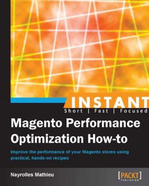 Cover of the book Instant Magento Performance Optimization How-to by Shantanu Tushar, Sarath Lakshman