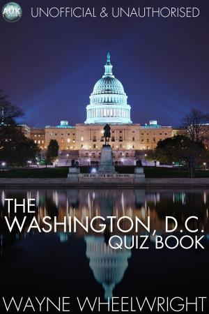 Cover of the book The Washington, D.C. Quiz Book by Keith Harvey