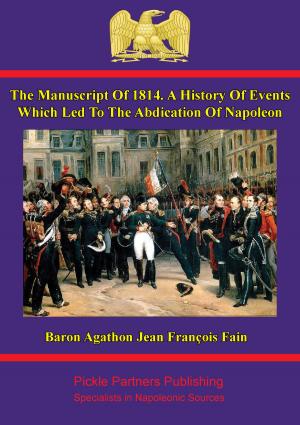 Book cover of The manuscript of 1814. A history of events which led to the abdication of Napoleon