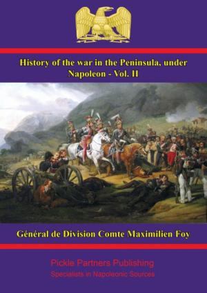 Cover of the book History of the War in the Peninsula, under Napoleon - Vol. II by Lt.-Colonel Charles Steevens