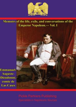 Cover of Memoirs of the life, exile, and conversations of the Emperor Napoleon, by the Count de Las Cases - Vol. I